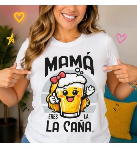 Camiseta Mamá Eres La Caña