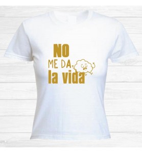 Camiseta No Me Da La Vida...