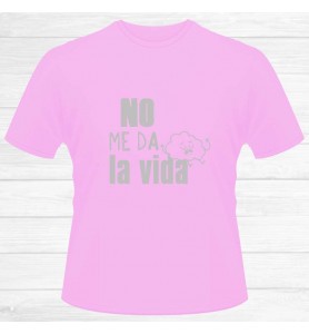 Camiseta No Me Da La Vida...